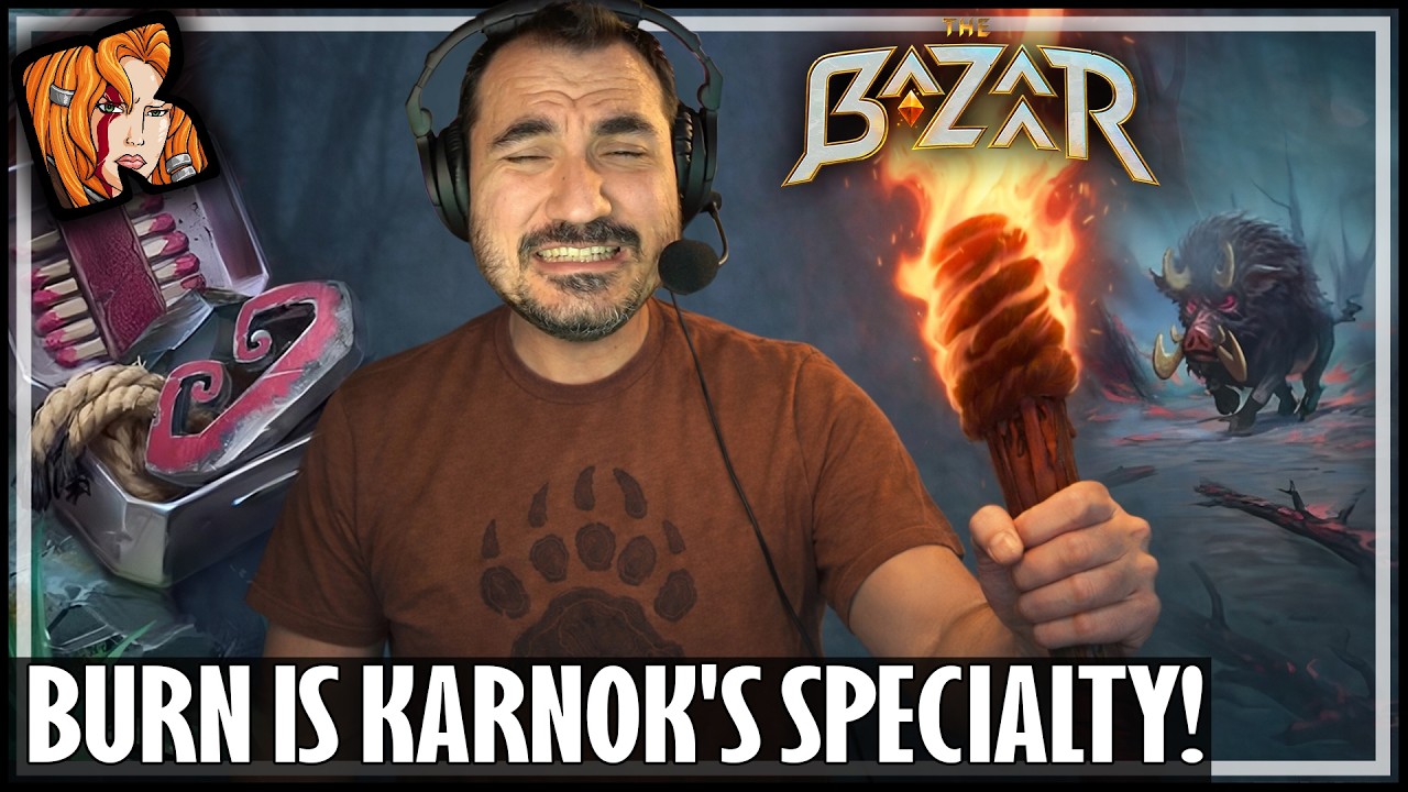 BURN IS KARNOK'S SPECIALTY! - The Bazaar