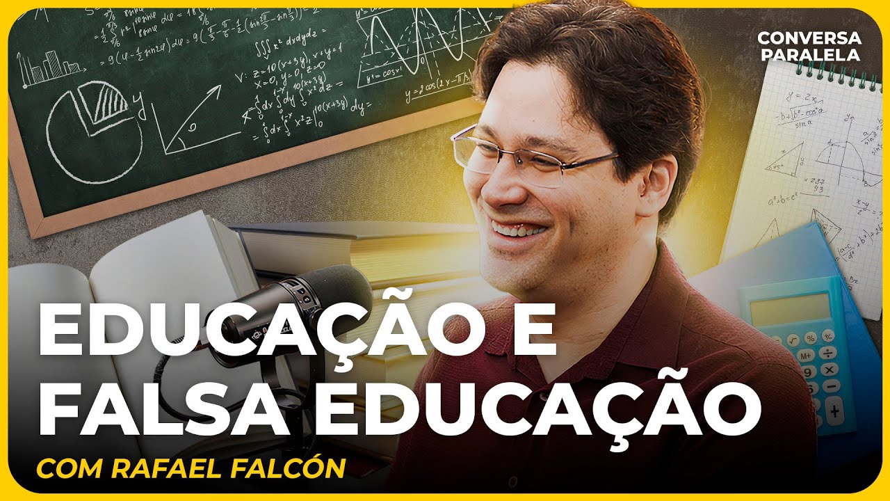 EDUCA&Ccedil;&Atilde;O E FALSA EDUCA&Ccedil;&Atilde;O | Conversa Paralela com Rafael Falc&oacute;n