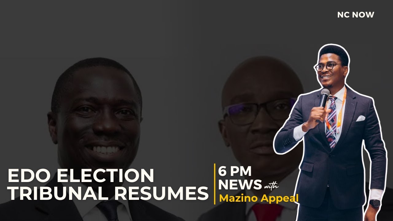 Edo Governorship Election Tribunal Resumes in Abuja - 6 PM News, 28 January, 2024