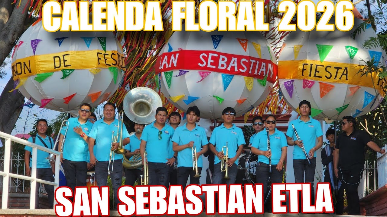 CALENDA FLORAL SAN SEBASTIAN ETLA 2026 BANDA LA TIERRA DE OAXACA🎺 VIDEO COMPLETO