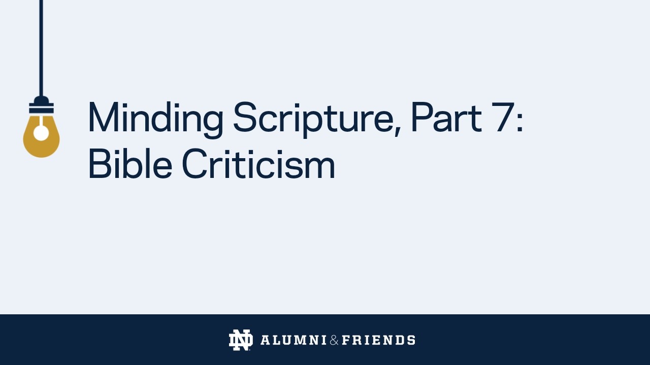Minding Scripture, Part 7: Bible Criticism