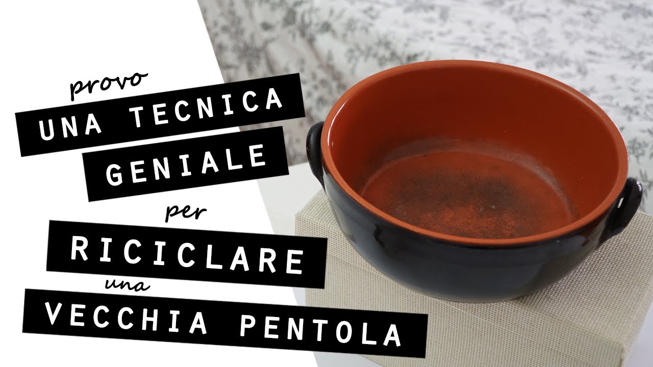 PROVO una TECNICA GENIALE per RICICLARE una VECCHIA PENTOLA di terracotta/Idee FAI DA TE per la CASA