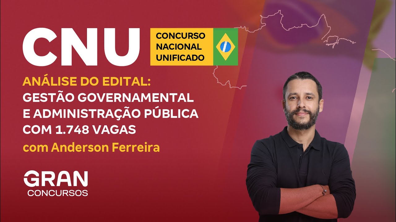 Concurso Nacional Unificado CNU| Análise do Edital: Gestão Governamental e Adm Pública | Bloco 7