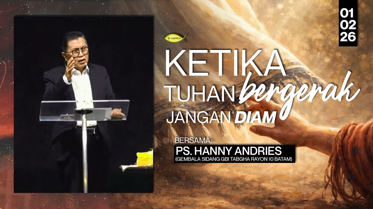 Ps. Hanny Andries || KETIKA TUHAN BERGERAK, JANGAN DIAM || 1 Februari 2026