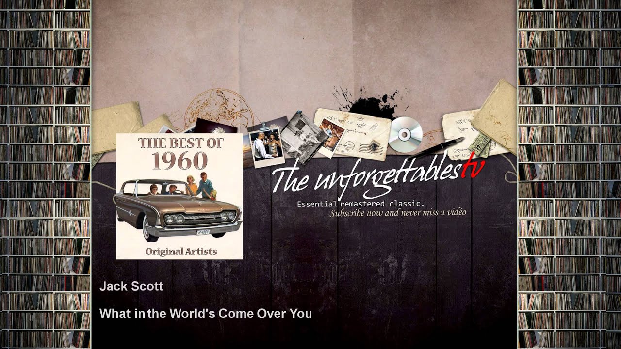 Jack Scott - What in the World's Come Over You