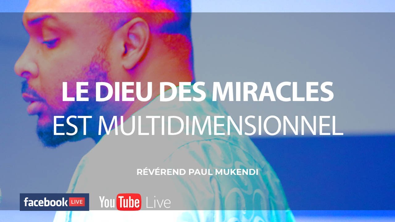2020-06-11 Le Dieu des miracles est multidimensionnel / Révérend Paul Mukendi