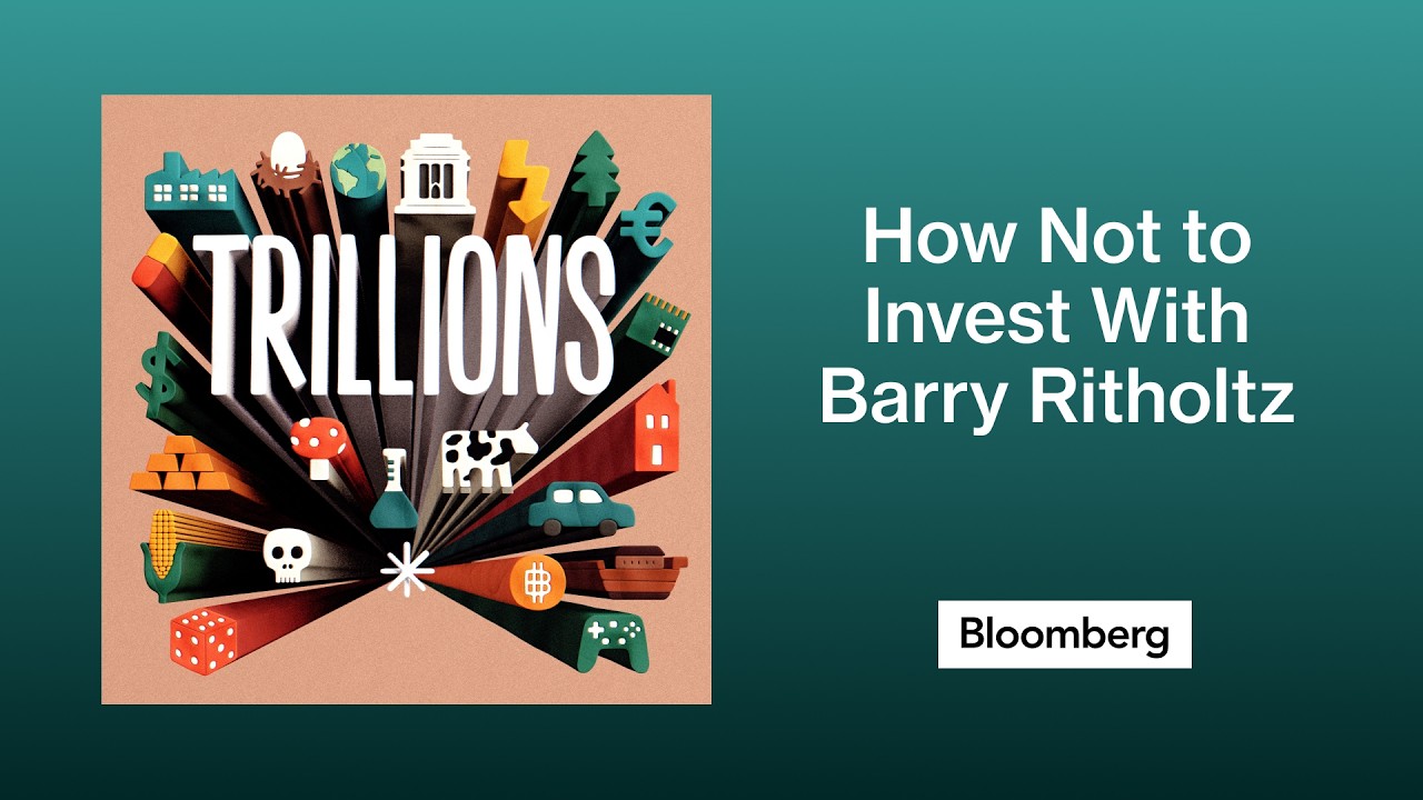 How Not to Invest With Barry Ritholtz | Trillions