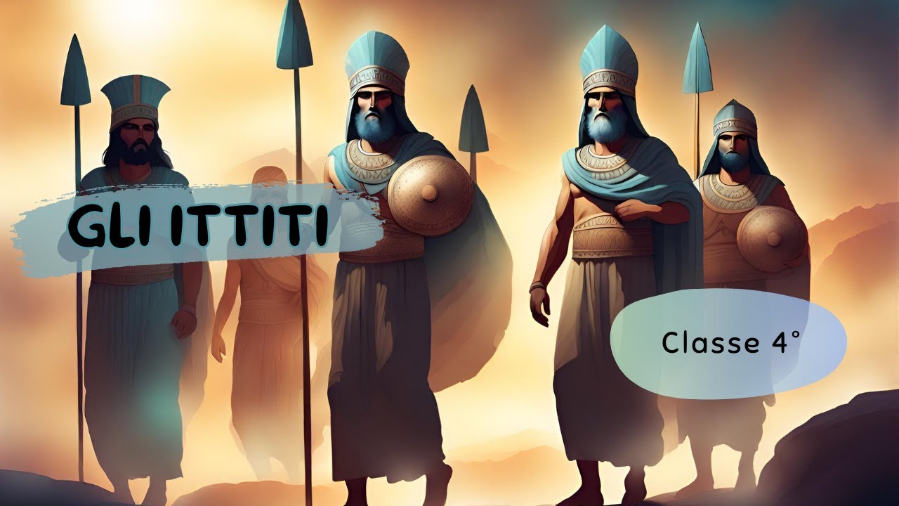 Gli Ittiti - Scuola Primaria - Classe 4° || Storia