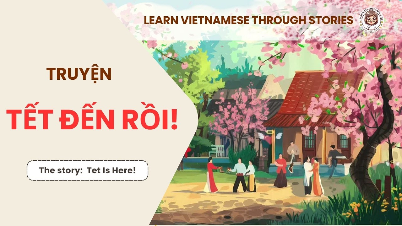 Learn Vietnamese Through Stories | Tet Is Here! 🌸 | Tết Đến Rồi