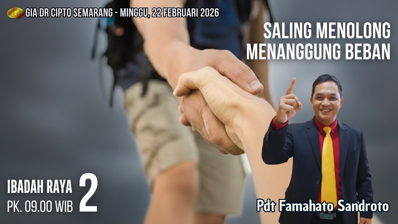 LIVE STREAMING IBADAH RAYA 2 GIA Dr Cipto Semarang - Minggu, 22 Februari 2026