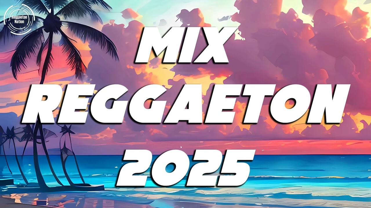 REGGAETON MIX 2025 - LATINO MIX 2025 LO MAS NUEVO - MIX CANCIONES REGGAETON 2025