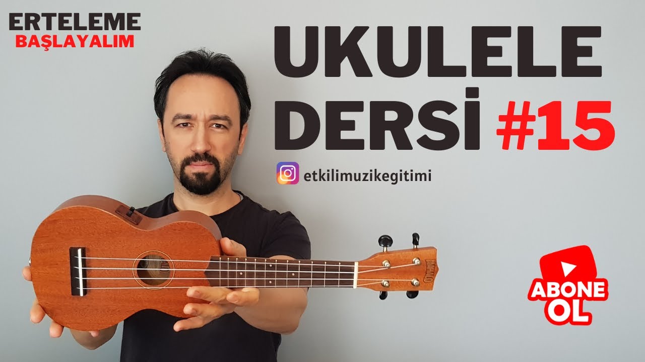 UKULELE DERSİ #15 - YENİ ARPEJ MODELİ VE AH BU BEN - MAZHAR ALANSON