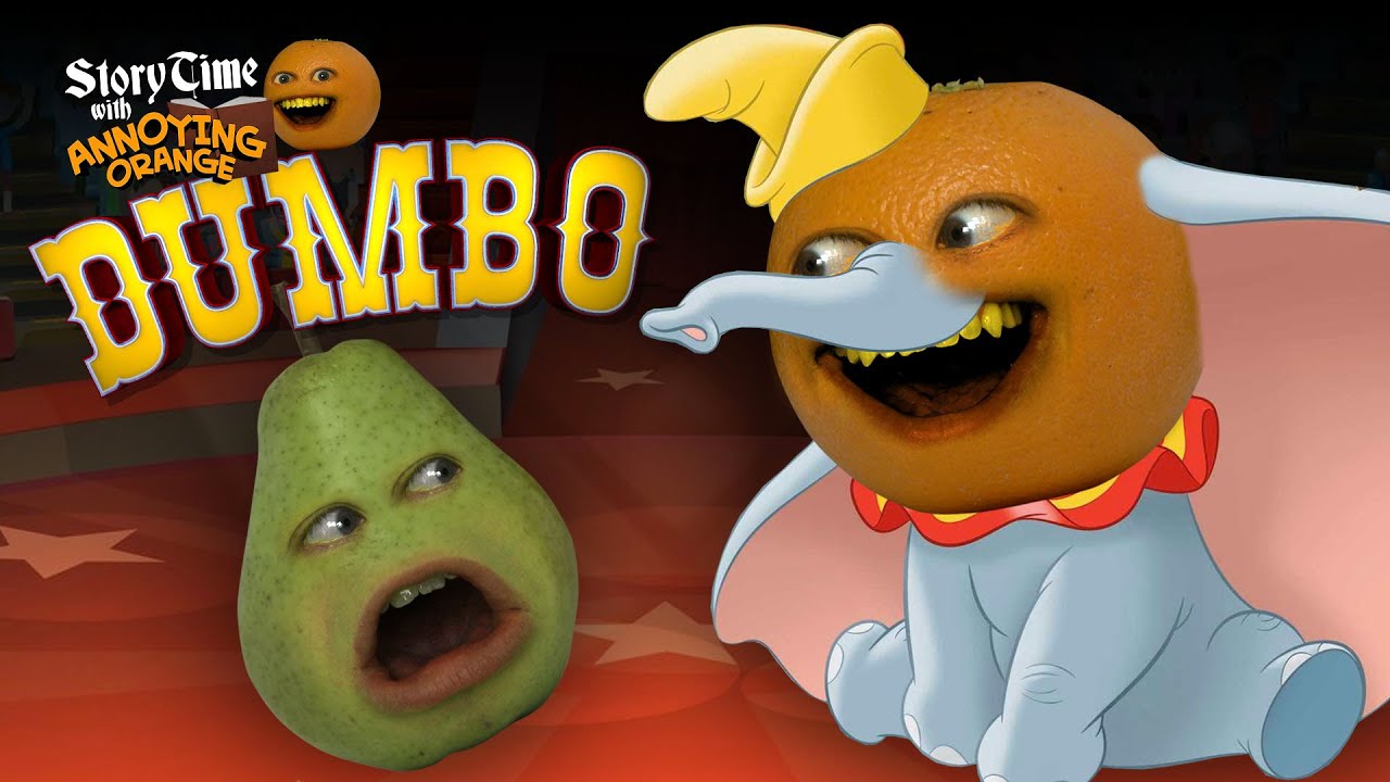 Annoying Orange - Storytime: Dumbo!