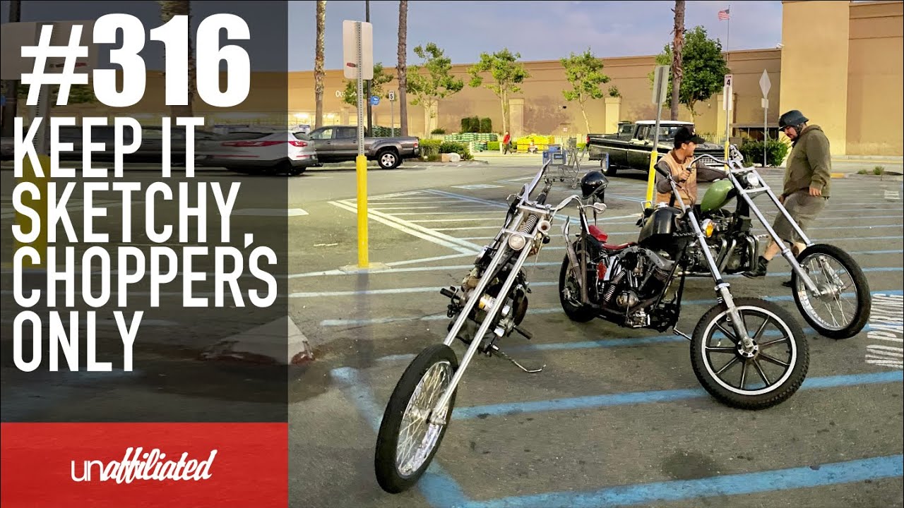 #316 - Keep It Sketchy, Choppers Only