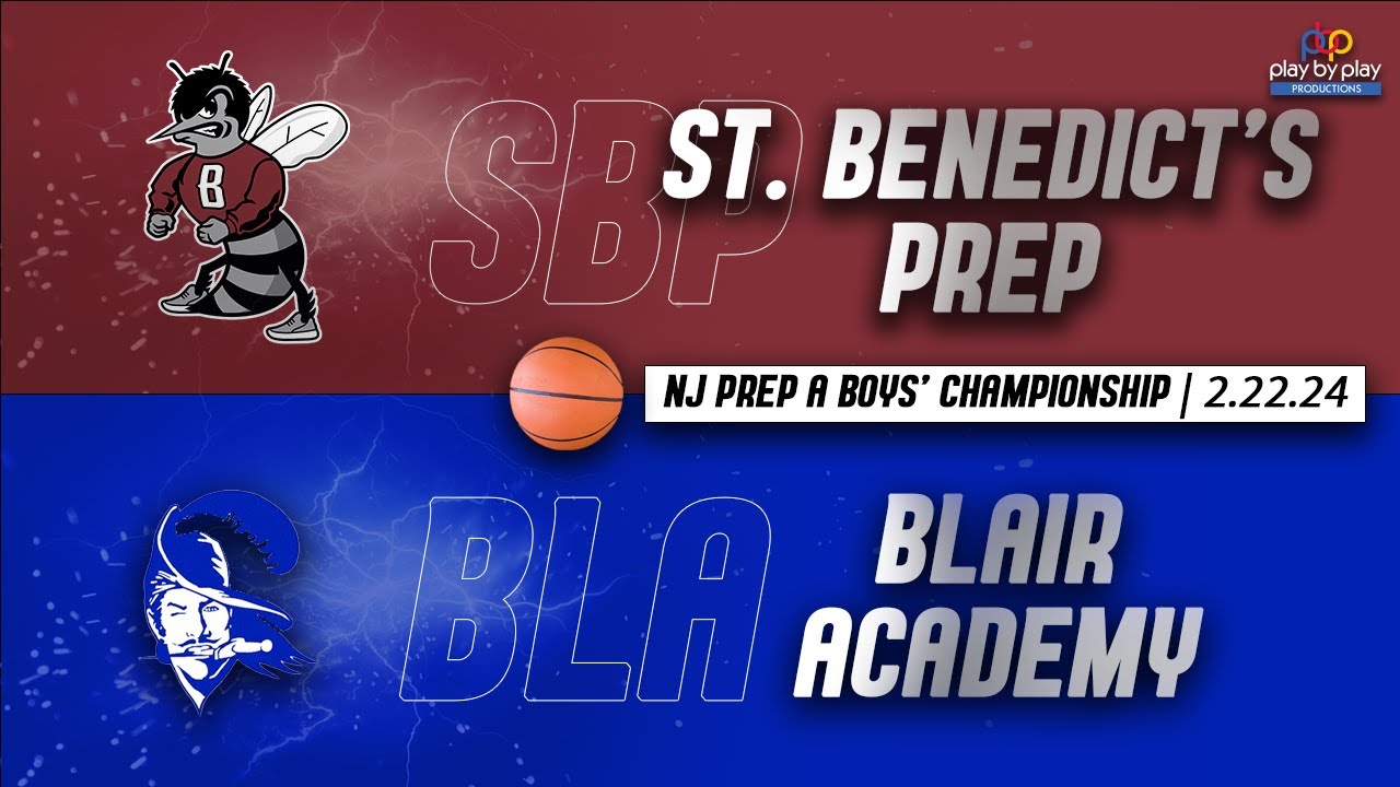 2.22.24  Blair Academy vs. St. Benedict's Prep - NJISAA Prep A Boys' Basketball Championship