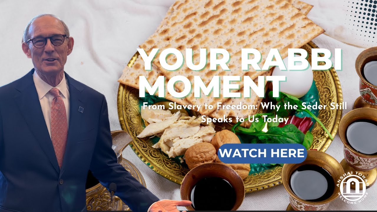 From Slavery to Freedom: Why the Seder Still Speaks to Us Today