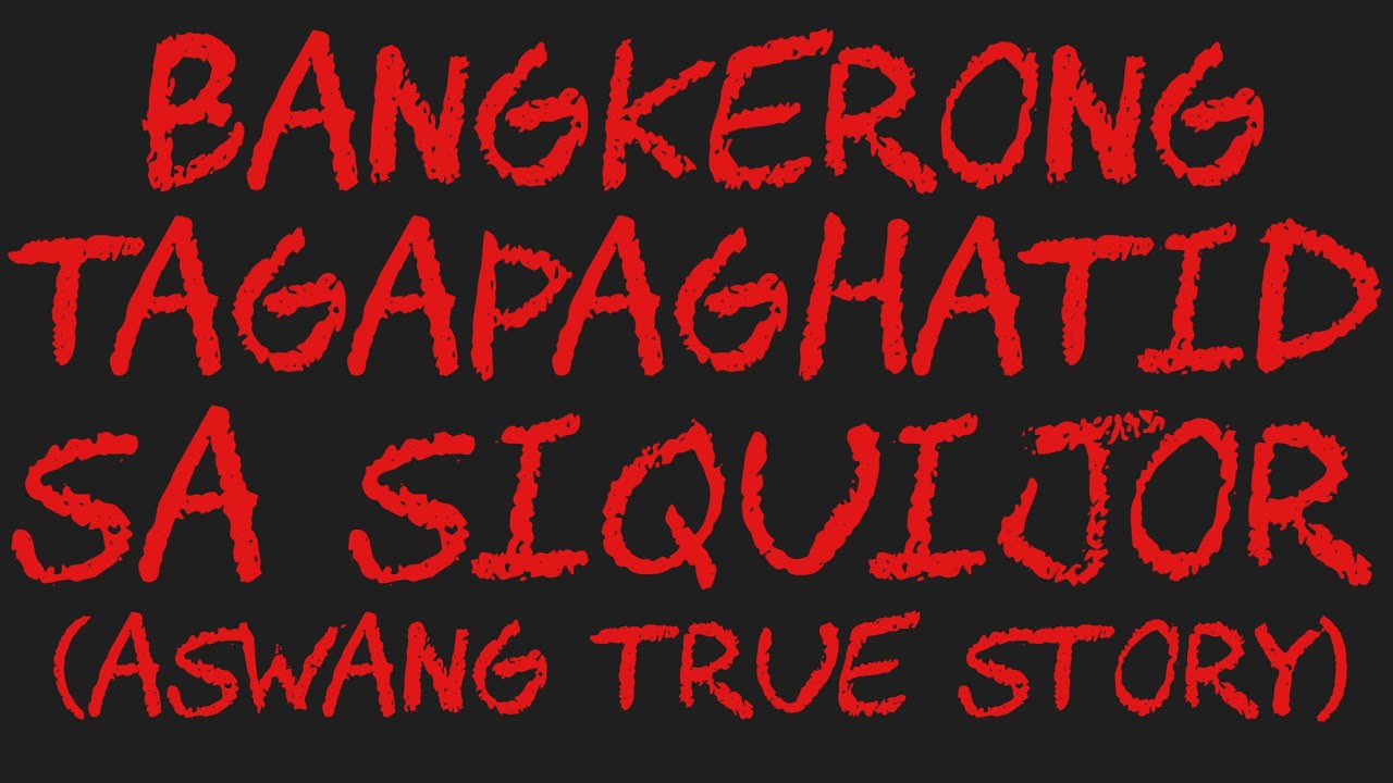 BANGKERONG TAGAPAGHATID SA SIQUIJOR (Aswang True Story)