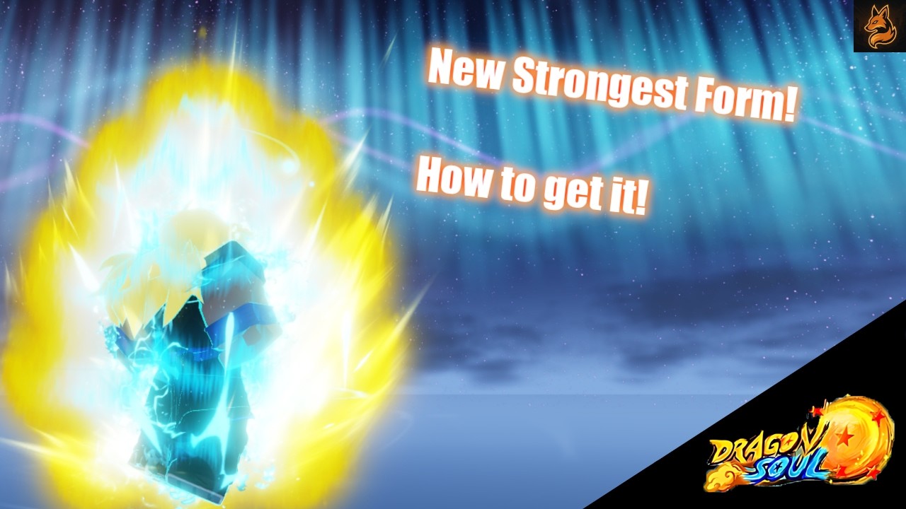 New Strongest Form and how to get it! | Dragon Soul