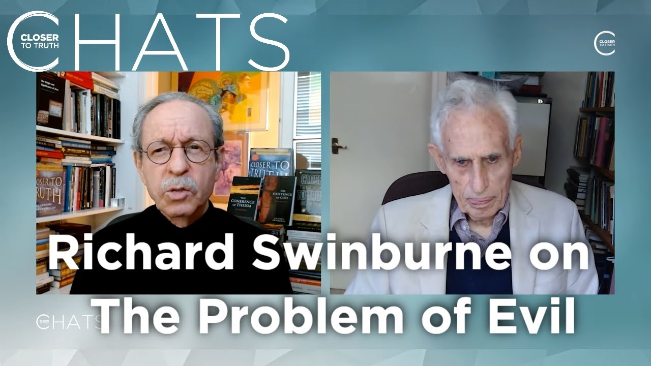 Richard Swinburne on Evidence Against God: The Problem of Evil | Closer To Truth Chats