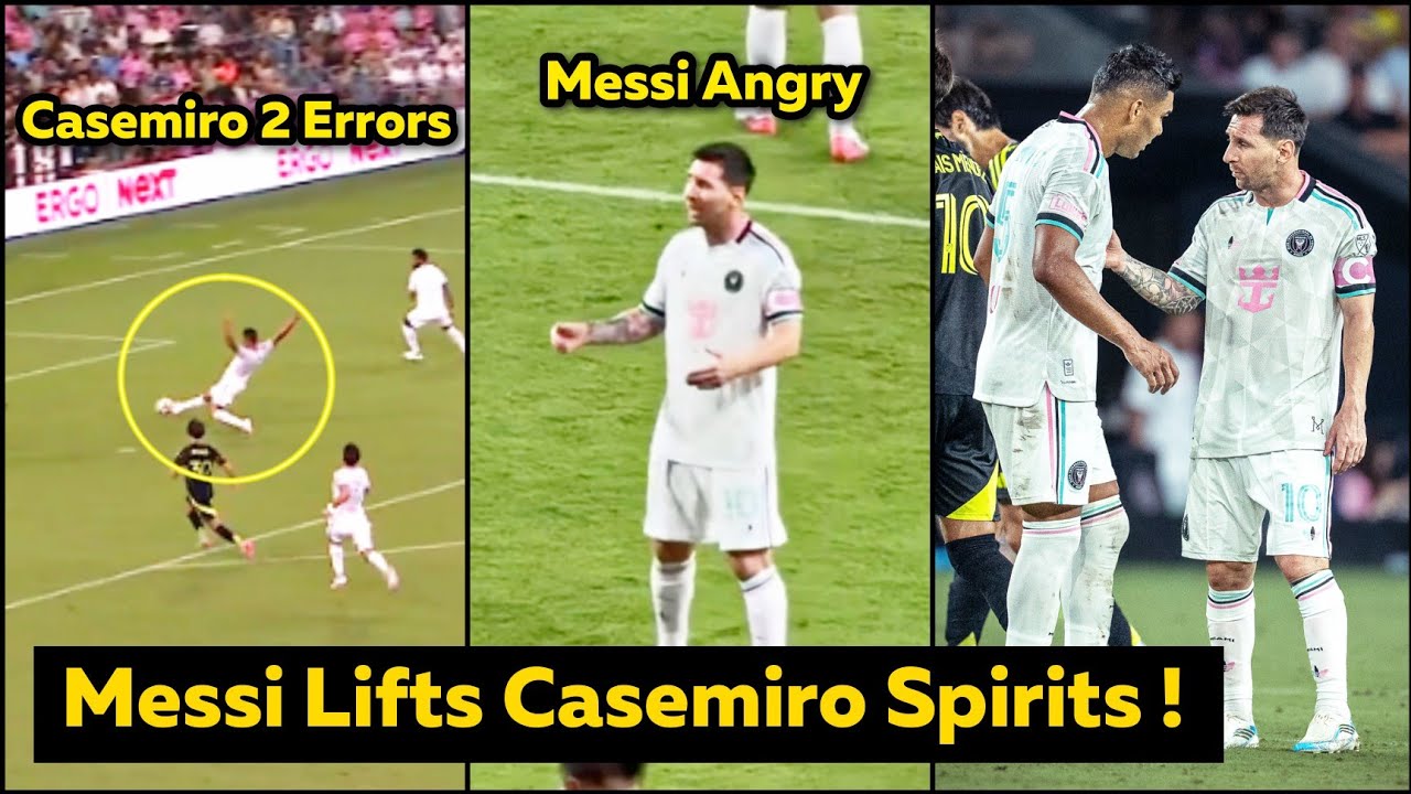 Messi CONSOLES Casemiro After Two Costly Mistakes for Inter Miami vs Columbus Reactions