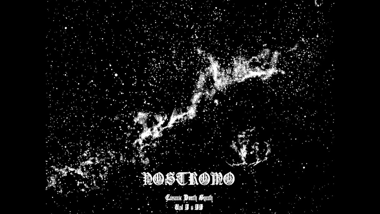 Nostromo - Cosmic Death Synth Volumes I & II (Dungeon Synth, Dark Ambient)