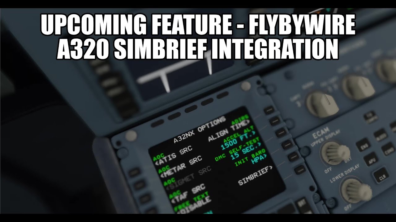 Интеграция Simbrief в A320 FlyByWire &mdash; первый взгляд