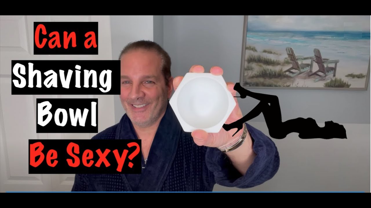 Can a Shaving Bowl Be Sexy?