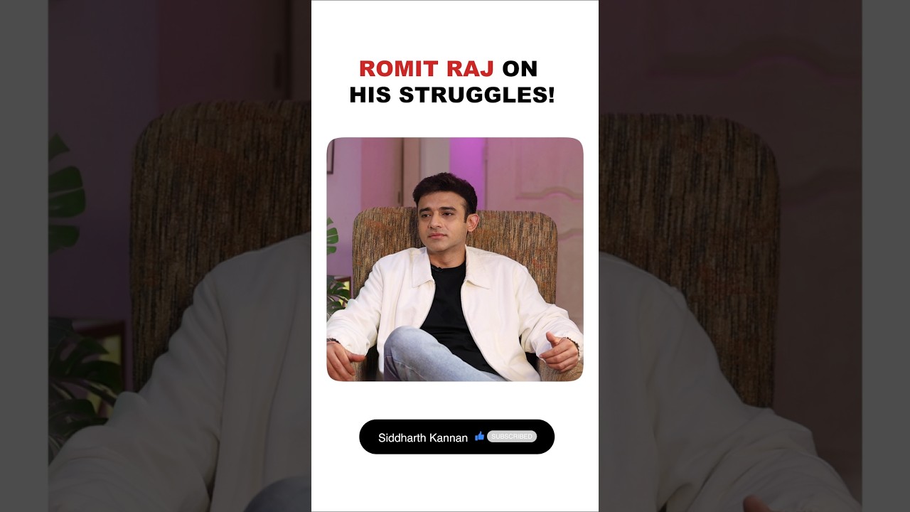 Romit Raj on his struggles!