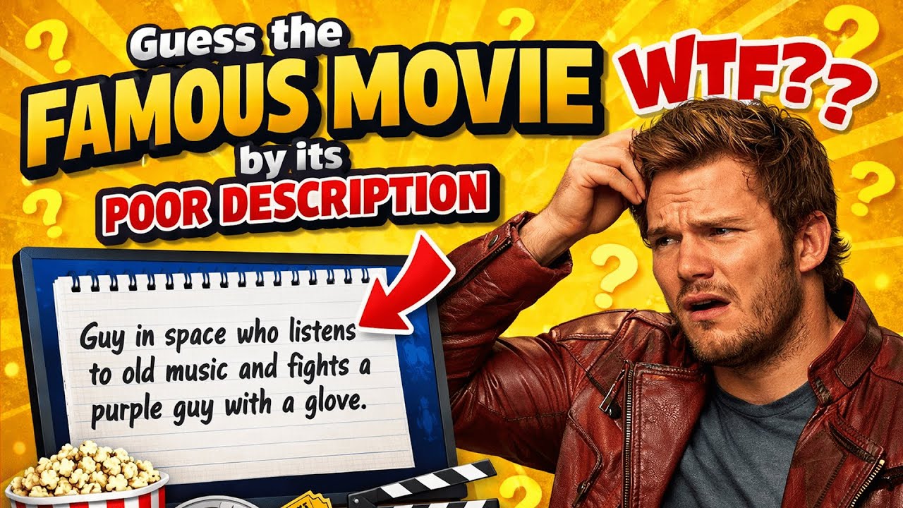 Guess the Movie by Its Poor Description: 40 Movies Challenge!