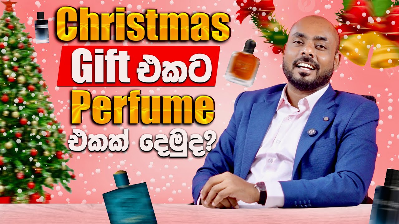 Christmas Gift එකට Perfume එකක් දෙමුද?