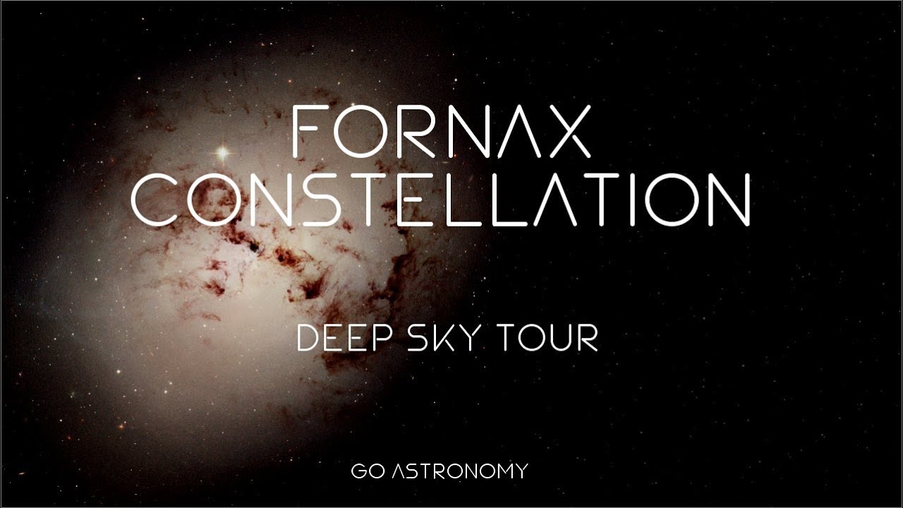 Fornax Constellation Deep Sky Tour:
