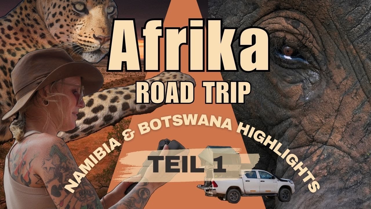 Safari durch Afrikas Süden / Teil 1 / Namibia - Botswana
