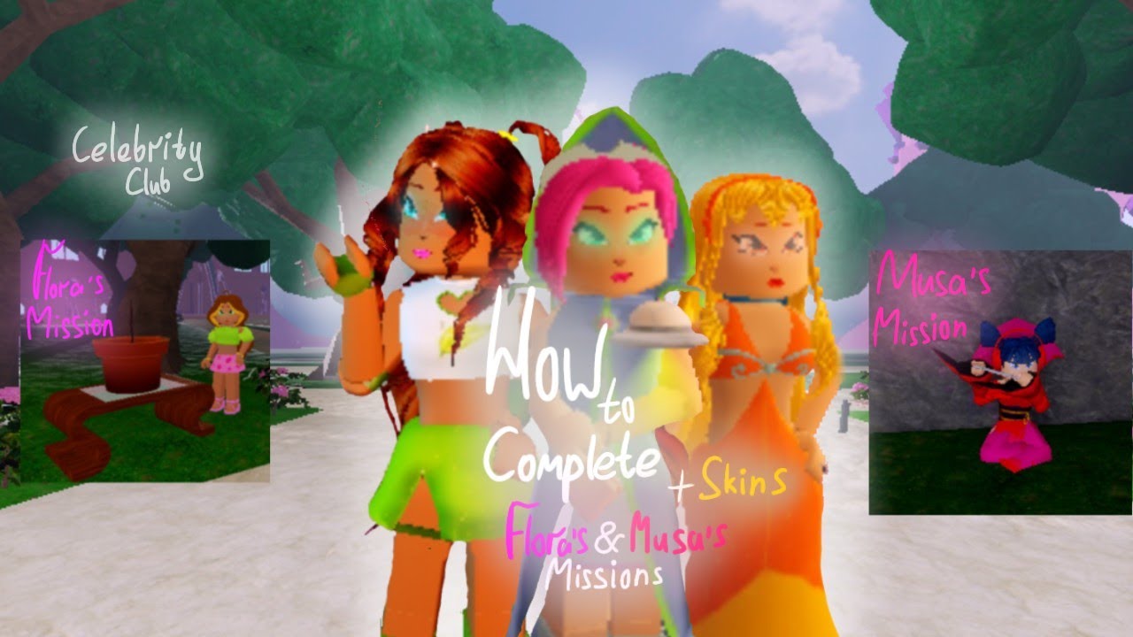 How to Complete Flora's and Musa's Missions + Skins || Tutorial/Showcase || Celebrity Club