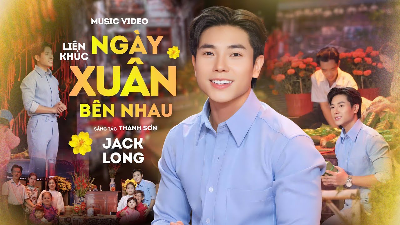 Liên khúc NGÀY XUÂN BÊN NHAU - JACK LONG | Nhạc Tết 2026 || Tháng giêng mai nở trước thềm mùa xuân