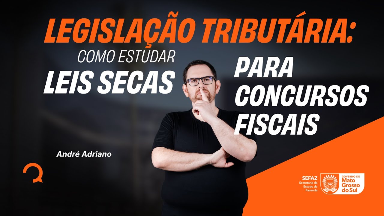 Legislação Tributária: como estudar leis secas para concursos fiscais