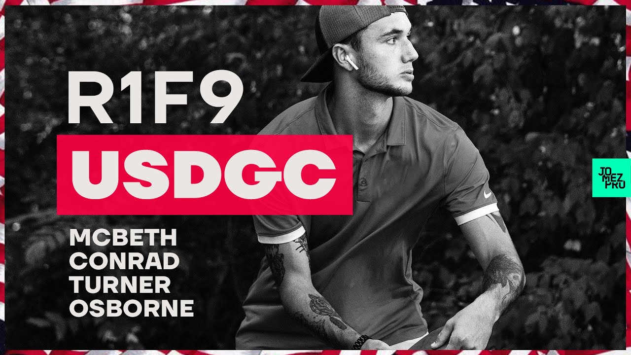 2019 USDGC | R1F9 | McBeth, Conrad, Turner, Osborne