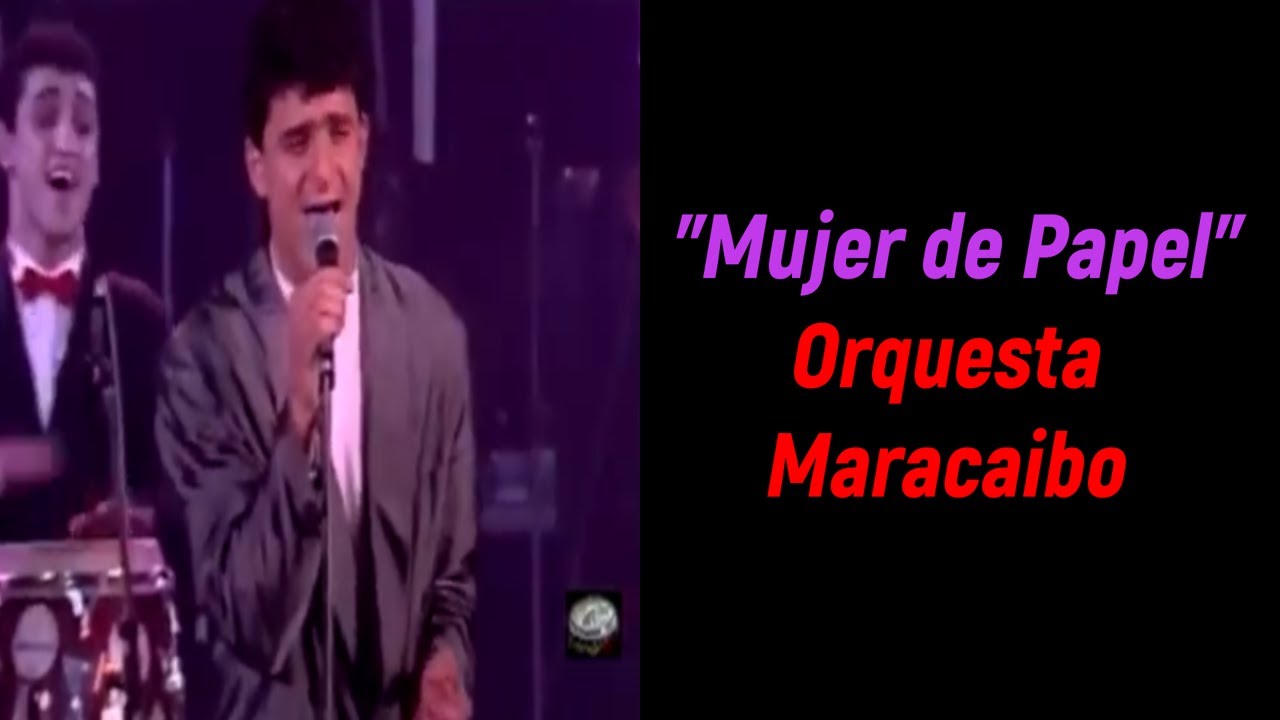 Mujer de Papel - Orquesta Maracaibo Letra