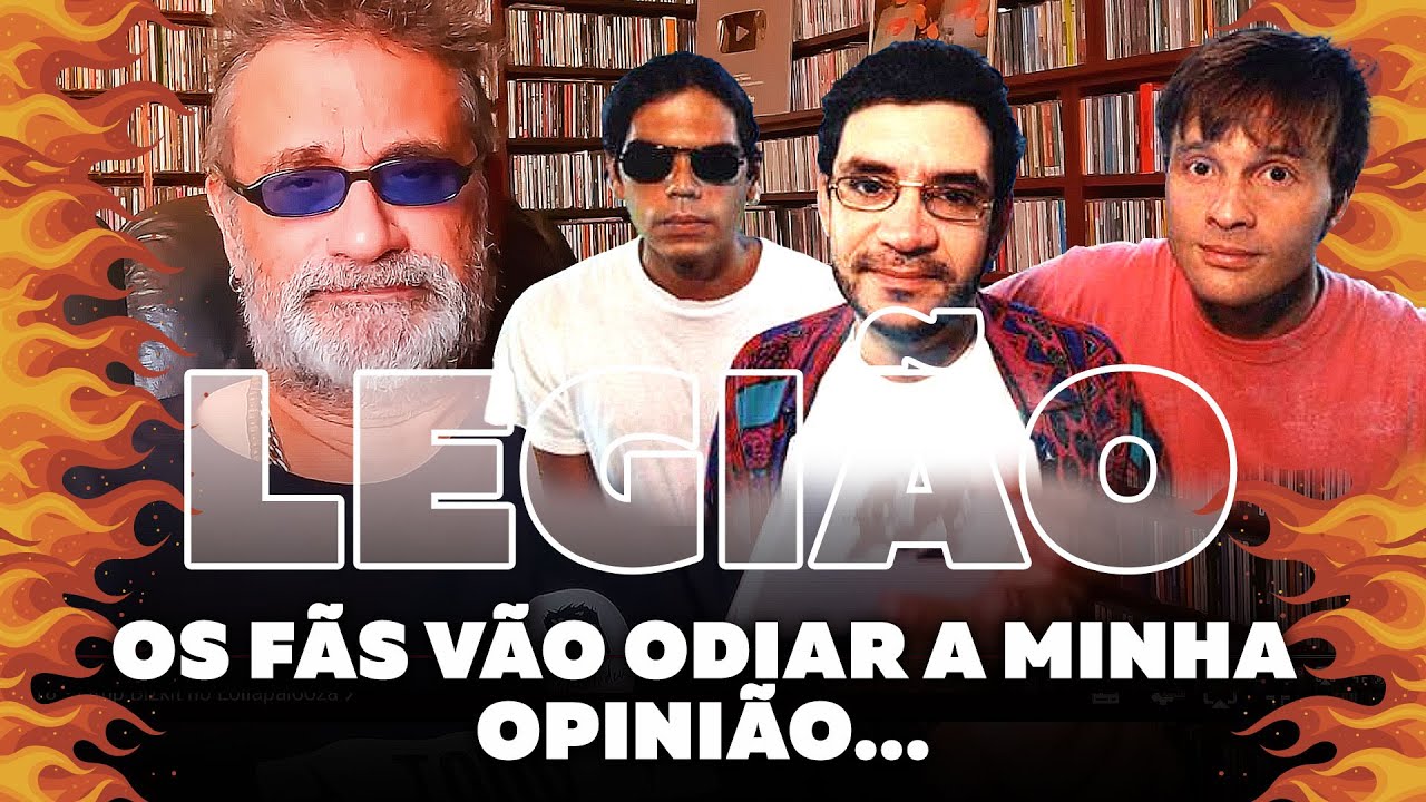 Legião Urbana - Os Fãs Vão Odiar Minha Opinião...
