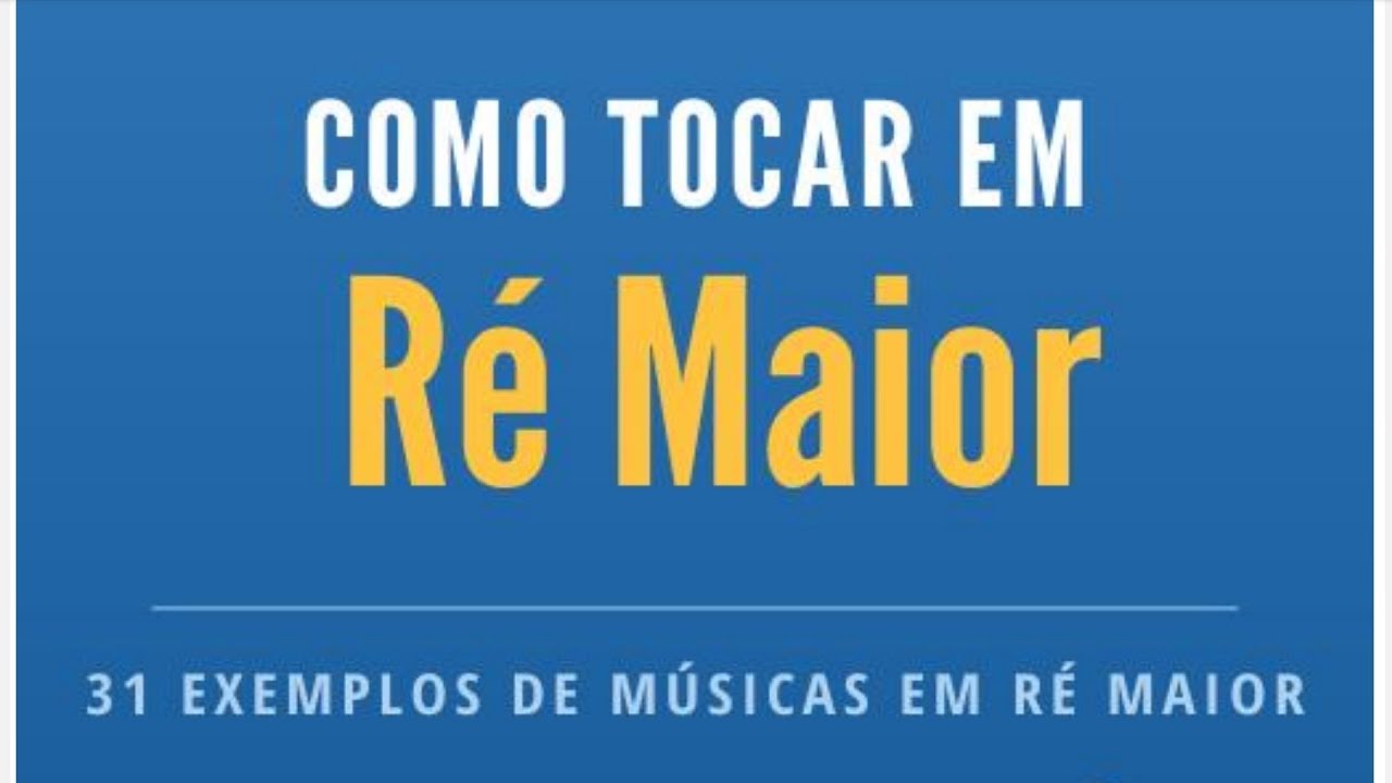 Como tocar em Ré maior no violão