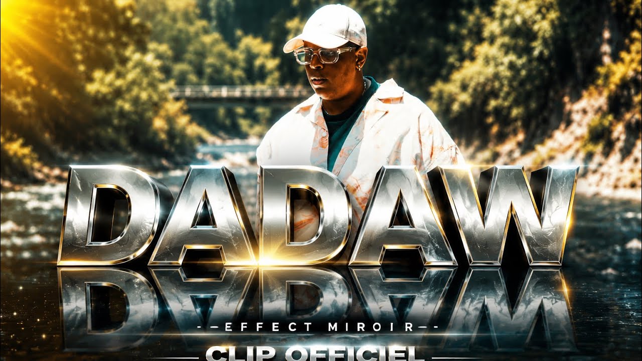 dadaw-effet miroir (clip officiel)2026