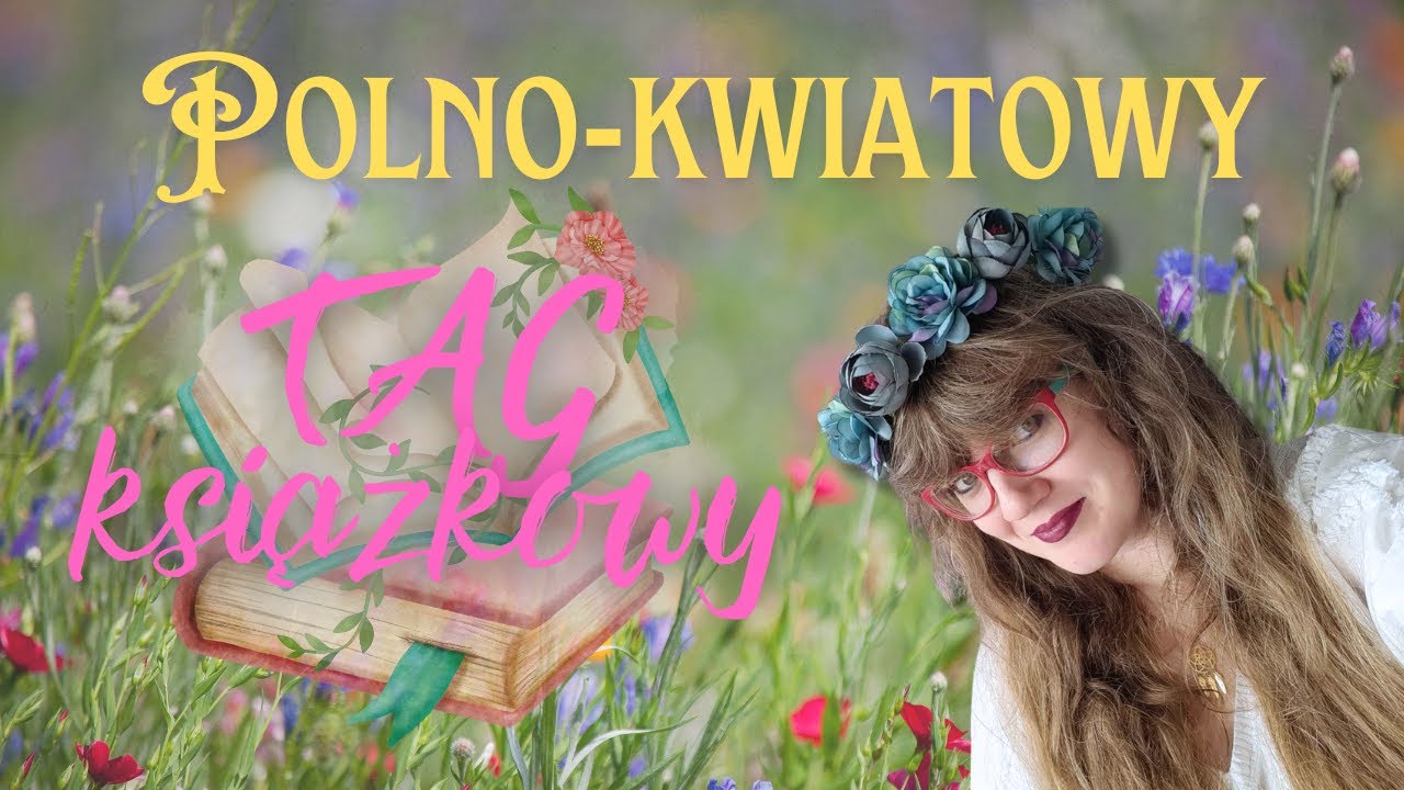 🌷 Polno-kwiatowy TAG książkowy 🌷