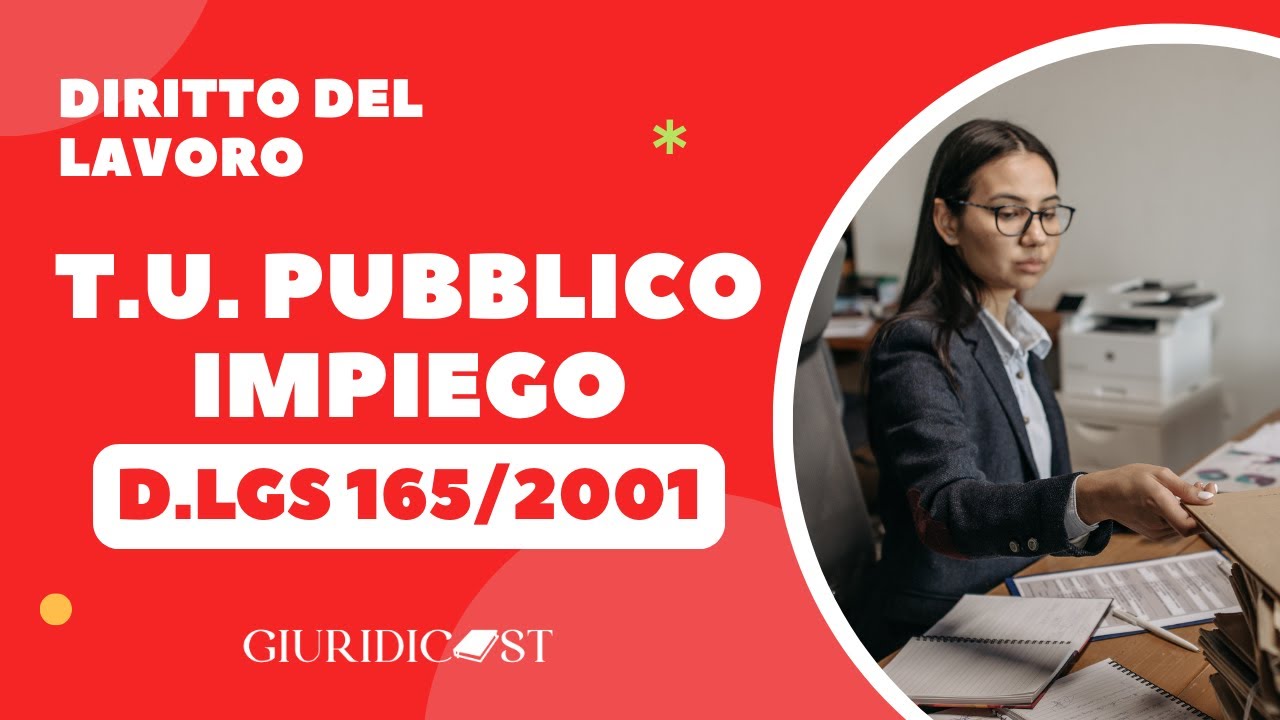 D.Lgs. 165/2001 – Testo Unico sul Pubblico Impiego (TUPI) spiegato | Diritto e concorsi pubblici