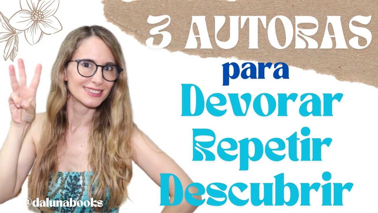 3 AUTORAS para DEVORAR, REPETIR, DESCUBRIR | idea original de @lacriptadepatt