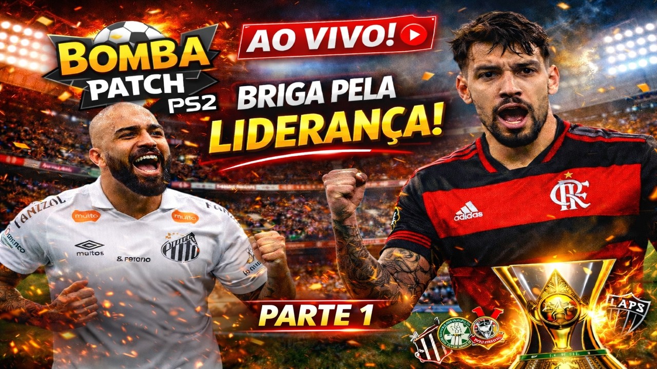 🔴 Bomba Patch PS2 – Briga Pela Liderança no Brasileirão 2026!