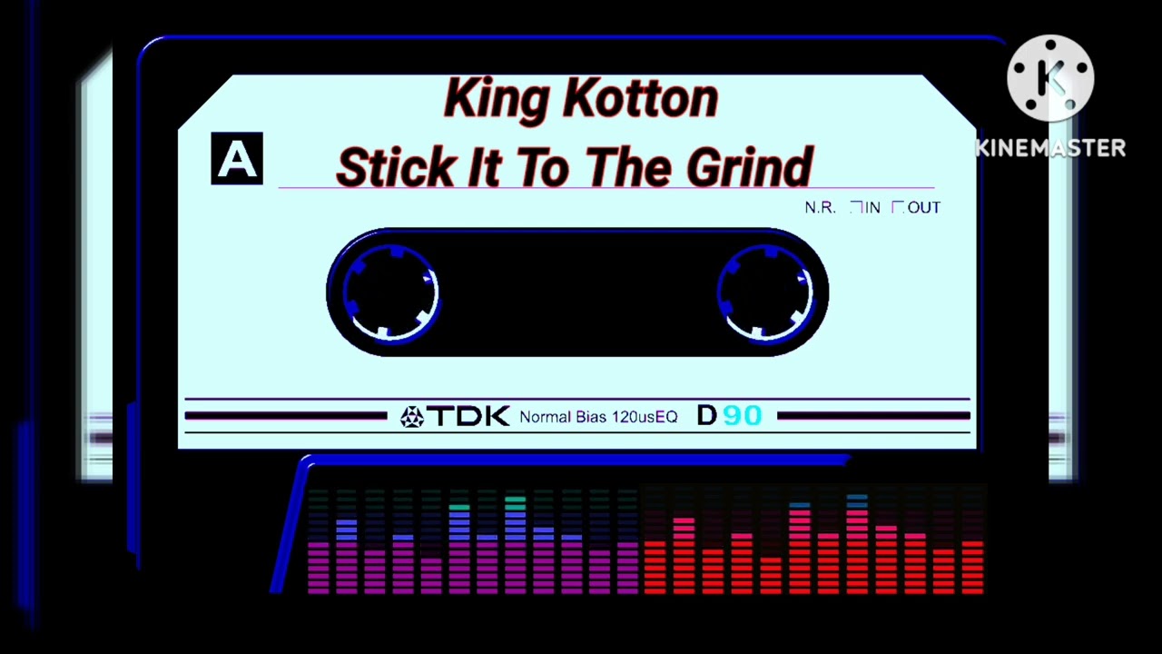 KING KOTTON - STICK IT TO THE GRIND