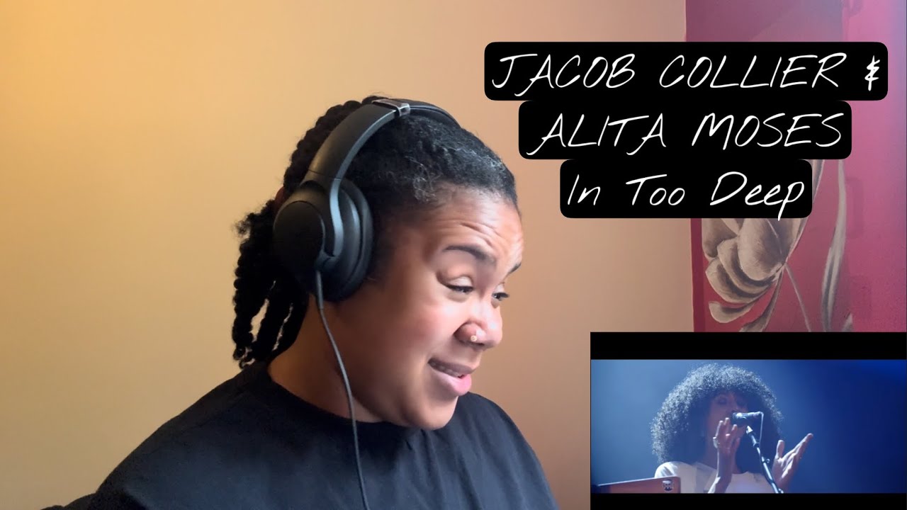 Jacob Collier & Alita Moses - In Too Deep | REACTION!!!