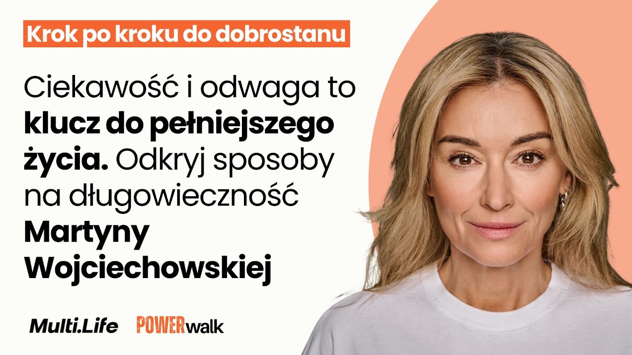 Ciekawość i odwaga – odkryj receptę na długowieczność z Martyną Wojciechowską