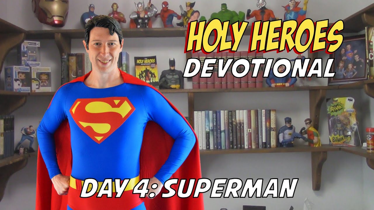 Holy Heroes Day 4: Superman