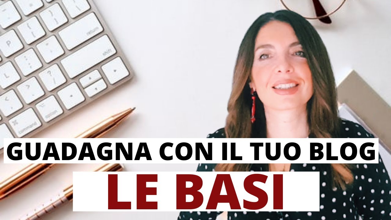 COME GUADAGNARE CON UN BLOG: 8 CONSIGLI PRATICI per creare e MONETIZZARE UN BLOG