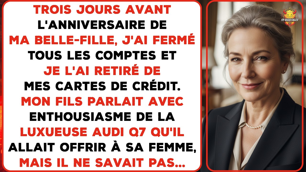 3 jours avant l'anniversaire de ma belle-fille, j'ai fermé tous mes comptes. Mon fils lui avait...